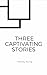 Three Captivating Stories