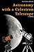 Astronomy with a Celestron Telescope: 2. Edition