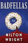 Badfellas by Milton Wright