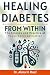 Healing Diabetes from Withi...