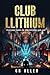 Club Llithium (The Club Lli...