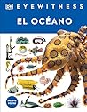 Eyewitness: El oceano (Ocean) (DK Eyewitness)