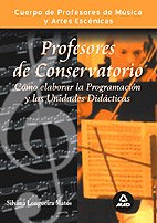 Cuerpo de profesores de música y artes escénicas. Cómo elaborar la programación y las unidades didácticas (Paperback)