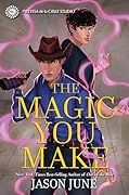 The Magic You Make