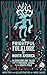 Frightful Folklore of North America: Illustrated Folk Horror from Greenland to the Panama Canal