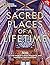 Sacred Places of a Lifetime: 500 of the World's Most Peaceful and Powerful Destinations