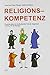 Religionskompetenz: Praxish...