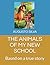 THE ANIMALS OF MY NEW SCHOOL: Based on a true story (Stories of Mariana the Vet Doctor)