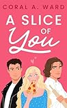 A Slice of You: T...