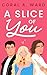 A Slice of You: The Culinary Millionaire Romance (A Slice of You, #1)