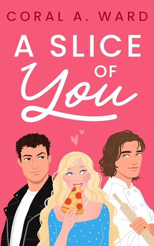 A Slice of You: The Culinary Millionaire Romance (A Slice of You, #1)