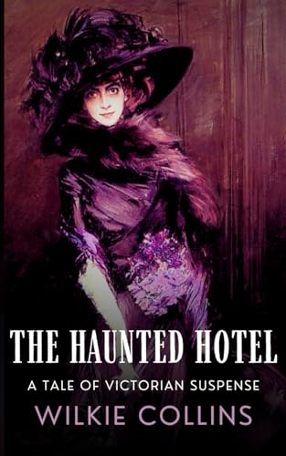 The Haunted Hotel: The 1879 Wilkie Collins Victorian Ghost Story