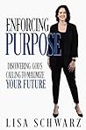 Enforcing Purpose: Discovering God’s Calling To Maximize Your Future (Enforcing Series) Enforcing Purpose: Discovering God’s Calling To Maximize Your Future (Enforcing Series)
