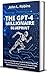 The GPT-4 Millionaire Blueprint by John L. Robins