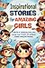 Inspirational Stories for Amazing Girls by Isaac Begum