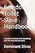 Femdom Toilet Slave Handbook: A guide to training and mantaining your full time human toilet. (BDSM Guides)