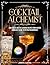 The Cocktail Alchemist by John R. Carter