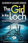 The Girl in the Loch by Andrew James Greig