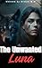 The Unwanted Luna