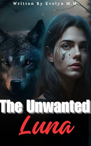 The Unwanted Luna (Kindle Edition)