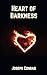 Heart of Darkness: A Psychological Historical Fiction Novel (Annotated)