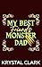 My Best Friend's Monster Dad by Krystal Clark