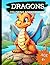 One-Sided Fun: 50 Cute Dragons Ready for Your Colors (Ages 4+)
