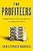 The Profiteers: How Business Privatizes Profits and Socializes Costs
