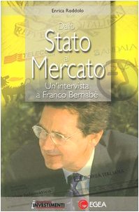 Dallo Stato al mercato. Un'intervista a Franco Bernabè
