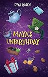 Maya's Unbirthday...