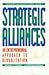 Strategic Alliances: An Entrepreneurial Approach to Globalization