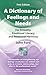 A Dictionary of Feelings and Needs: For Empathy, Emotional Literacy and Relational Harmony