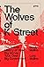 The Wolves of K Street: The Secret History of How Big Money Took Over Big Government