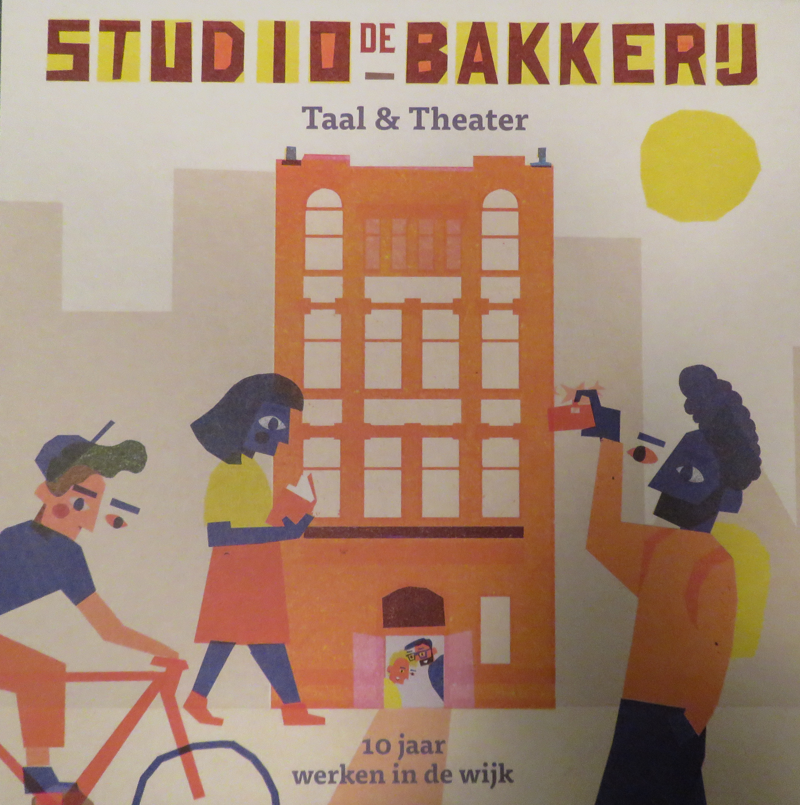 Taal & Theater Studio de Bakkerij. 10 jaar werken in de wijk