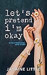 Let's Pretend I'm Okay