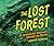 The Lost Forest: An Unexpec...