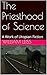 The Priesthood of Science: ...