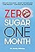 Zero Sugar / One Month: Reduce Cravings - Reset Metabolism - Lose Weight - Lower Blood Sugar