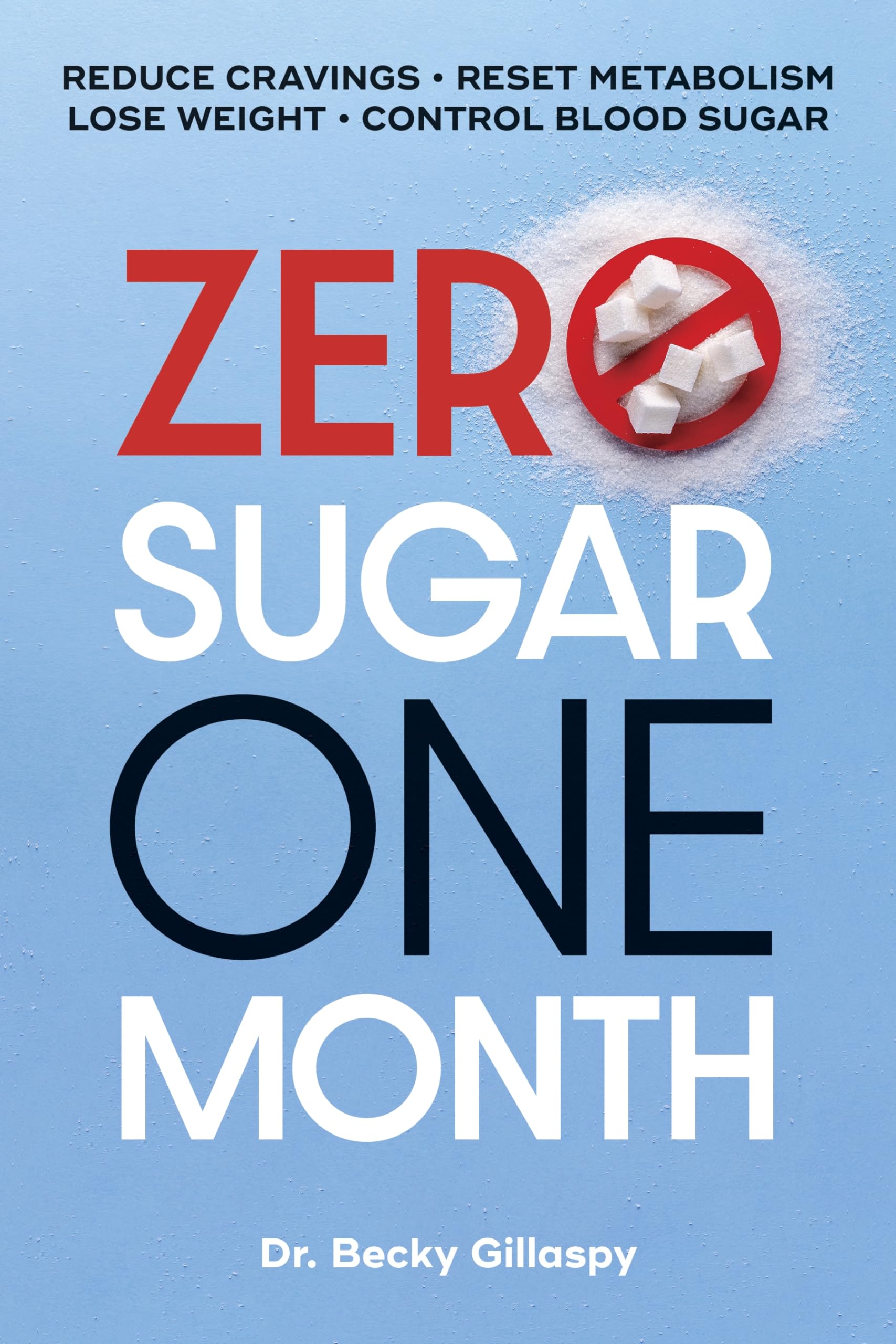 Zero Sugar / One Month: Reduce Cravings - Reset Metabolism - Lose Weight - Lower Blood Sugar (Kindle Edition)