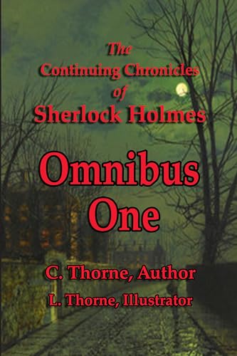 Omnibus One : The Continuing Chronicles of Sherlock Holmes (Kindle Edition)