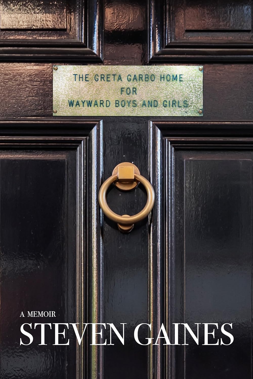 The Greta Garbo Home for Wayward Boys and Girls: A Memoir