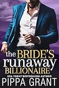 The Bride's Runaway Billionaire (Three BFFs and a Wedding, #3)
