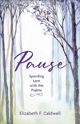 Pause: Spending Lent with the Psalms (Kindle Edition)