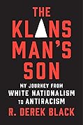 The Klansman’s Son: My Journey from White Nationalism to Antiracism