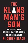 The Klansman’s Son: My Journey from White Nationalism to Antiracism