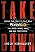 Takedown: Inside the Fight ...