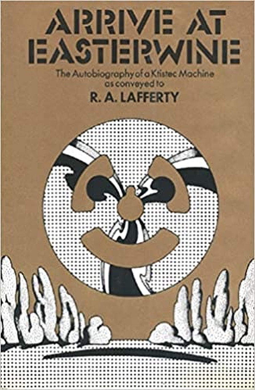 Arrive at Easterwine: The Autobiography of a Ktistec Machine (Hardcover)