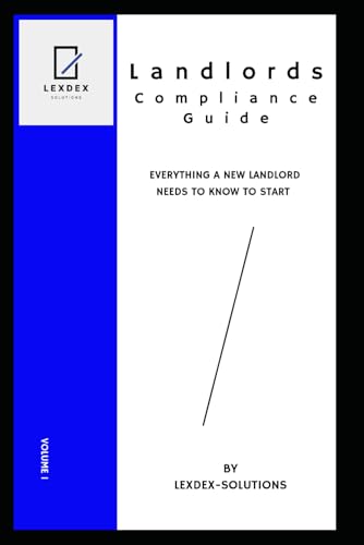 Landlord Compliance Guide: Everything A New Landlord Needs To Know To Start (Paperback)