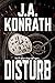 Disturb (The Konrath Dark Thriller Collective #8)