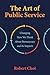 The Art of Public Service by Robert Choi